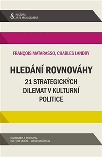 Hledání rovnováhy - 21 strategických dilemat v kulturní politice - Charles Landy