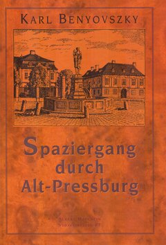 Levně Spaziergang durch Alt - Pressburg - Karl Benyovszky