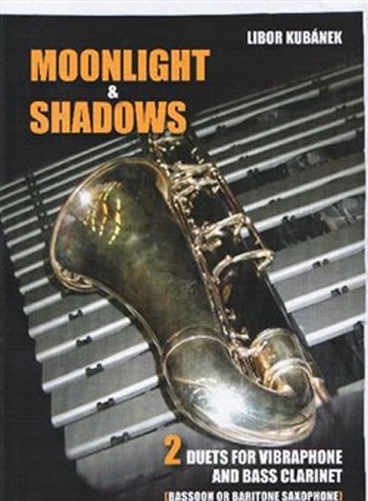 Levně Moonlight and Shadows-duet pro vibrafon a bass clarinet - Libor Kubánek