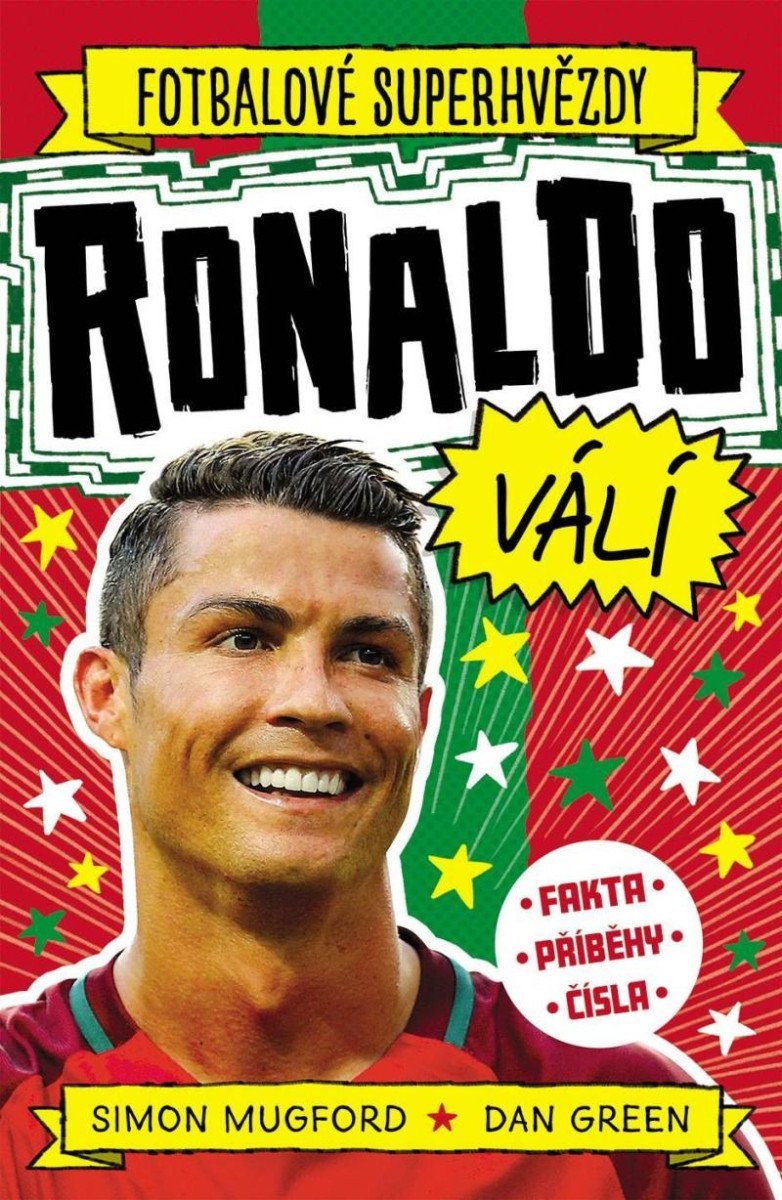 Levně Fotbalové superhvězdy Ronaldo válí - Fakta, příběhy, čísla - Simon Mugford