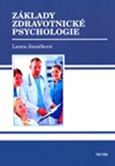 Levně Základy zdravotnické psychologie - Laura Janáčková