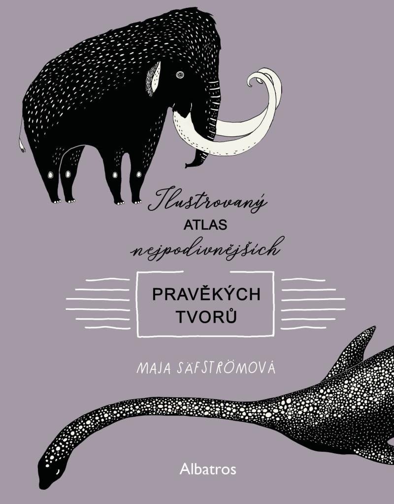 Levně Ilustrovaný atlas nejpodivnějších pravěkých tvorů - Maja Säfströmová
