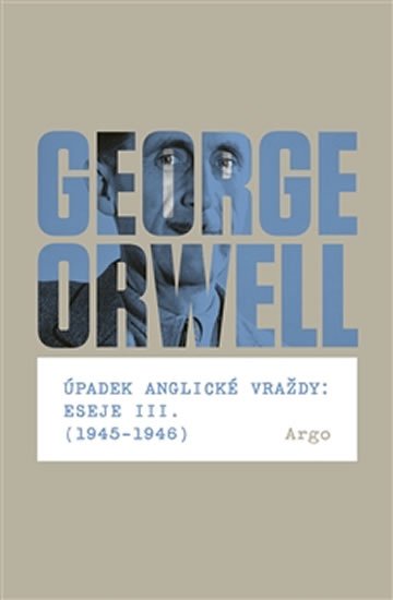Levně Úpadek anglické vraždy: Eseje III. (1945-1946) - George Orwell
