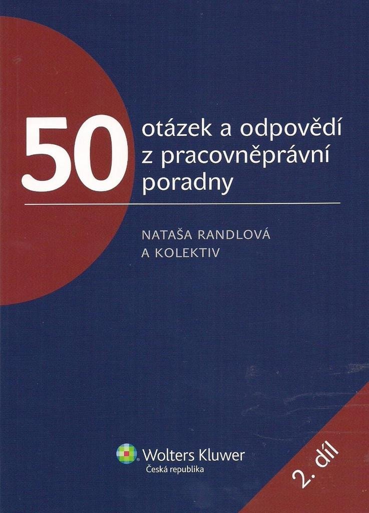 Levně 50 otázek a odpovědí z pracovněprávní poradny 2. díl - Nataša Randlová