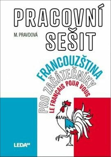 Levně Francouzština pro začátečníky - Pracovní sešit + odkaz - Marie Pravdová