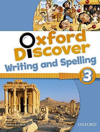 Levně Oxford Discover 3 Writing and Spelling - Kathryn O´Dell