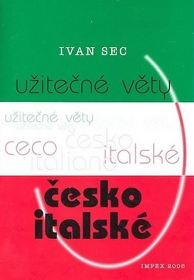 Užitečné věty česko-italské - Ivan Sec