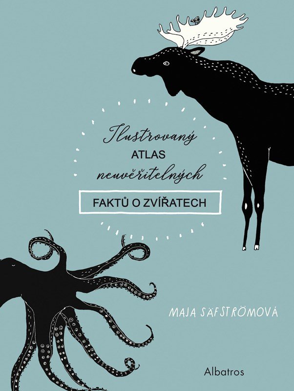 Levně Ilustrovaný atlas neuvěřitelných faktů o zvířatech - Maja Säfströmová