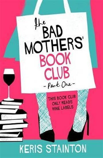 The Bad Mothers´ Book Club - Keris Stainton