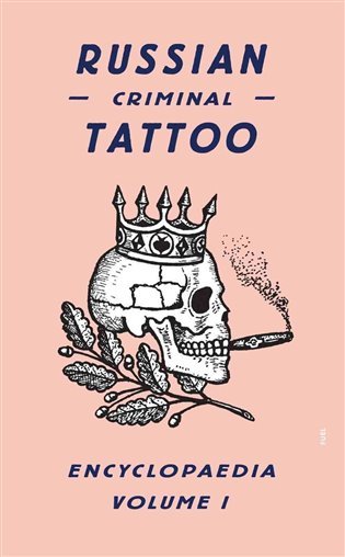 Levně Russian Criminal Tattoo Encyclopaedia I - Fuel