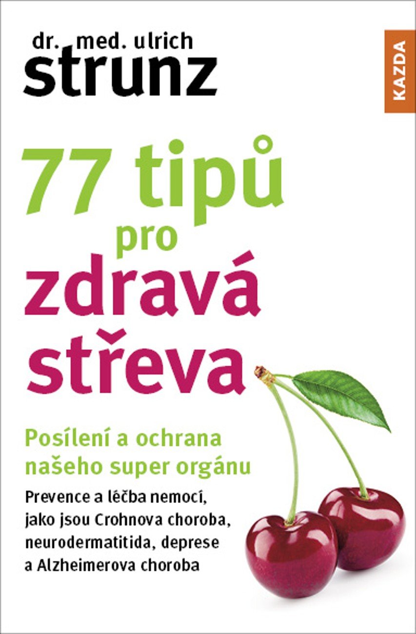 Levně 77 tipů pro zdravá střeva - Posílení a ochrana našeho super orgánu - Ulrich Strunz