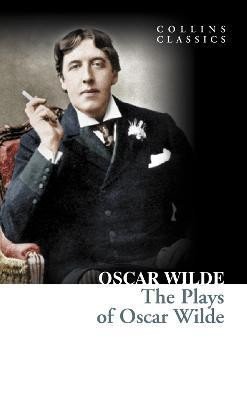 Levně The Plays of Oscar Wilde (Collins Classics) - Oscar Wilde