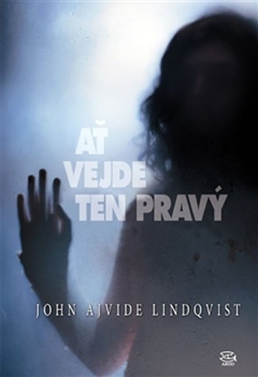 Levně Ať vejde ten pravý - John Ajvide Lindqvist
