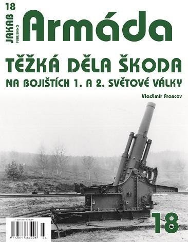 Levně Armáda 18 - Těžká děla Škoda na bojištích 1. a 2. světové války - Vladimír Francev