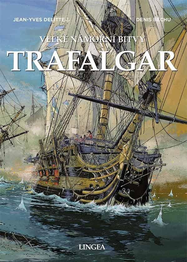 Trafalgar - Velké námořní bitvy - Jean-Yves Delitte