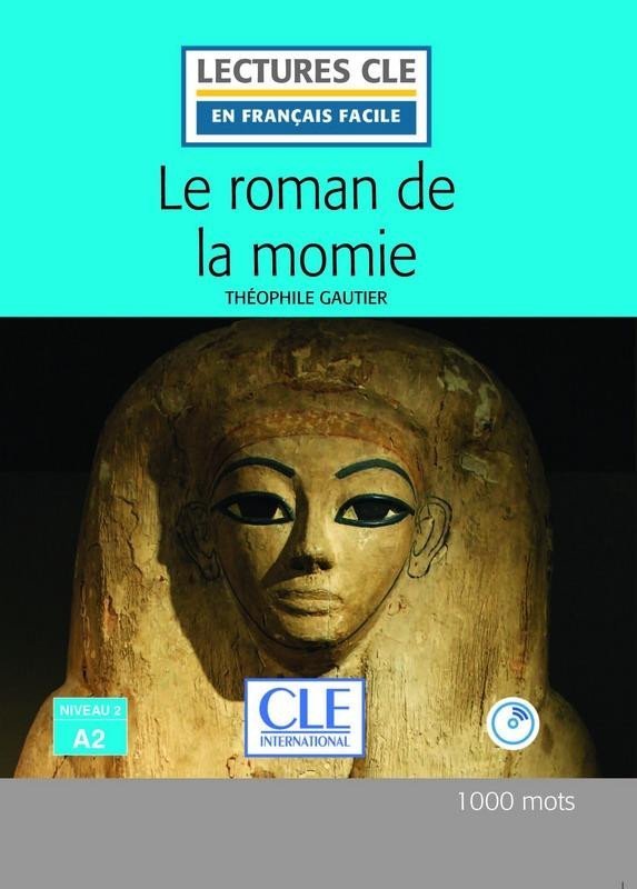 Levně Le roman de la momie - Niveau 2/A2 - Lecture CLE en français facile - Livre + CD - Théophile Gautier