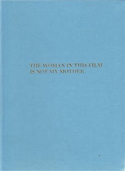 The Woman in this Film is not my Mother - Serena Korda