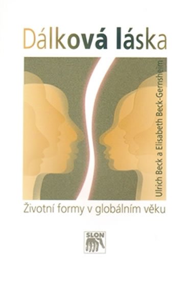 Levně Dálková láska - Životní formy v globálním věku - Ulrich Beck; Elisabeth Beck-Gernsheim