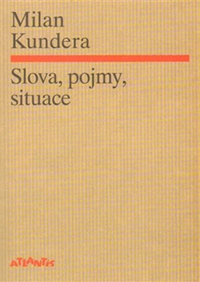 Levně Slova, pojmy, situace - Milan Kundera