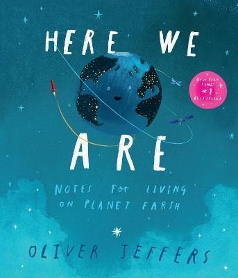 Here We Are: Notes for Living on Planet Earth, 1. vydání - Oliver Jeffers