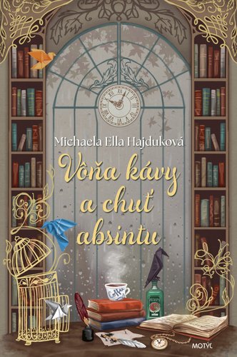 Vôňa kávy a chuť absintu - Michaela Ella Hajduková