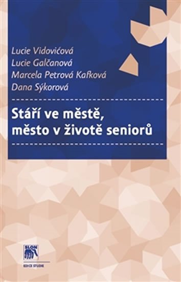 Levně Stáří ve městě, město v životě seniorů - Lucie Vidovićová