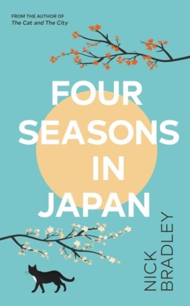 Levně Four Seasons in Japan: A big-hearted book-within-a-book about finding purpose and belonging, perfect for fans of Matt Haig´s THE MIDNIGHT LIBRARY - Nick Bradley