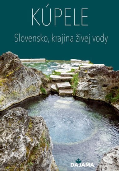 Levně Kúpele - Slovensko, krajina živej vody - Martin Kasarda