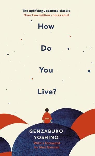 How Do You Live? - Genzaburo Yoshino