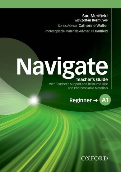 Navigate Beginner A1 Teacher´s Guide with Teacher´s Support and Resource Disc - Sue Merifield