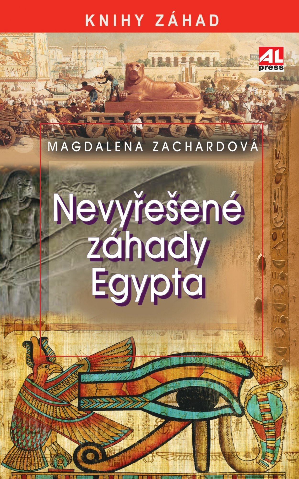 Levně Nevyřešené záhady Egypta - Magdalena Zachardová