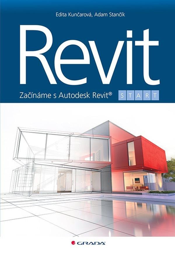 Levně Revit - Začínáme s Autodesk Revit - Edita Kunčarová