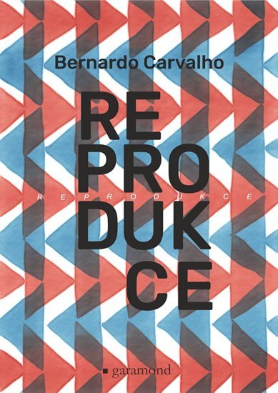 Product detail of Reprodukce - Bernardo Carvalho