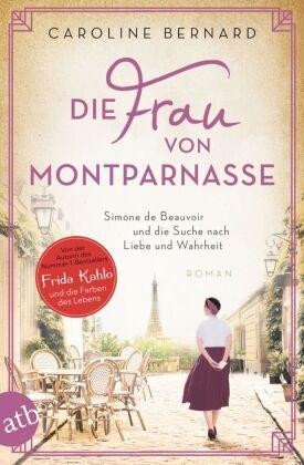 Levně Die Frau von Montparnasse: Simone de Beauvoir und die Suche nach Liebe und Wahrheit - Caroline Bernard