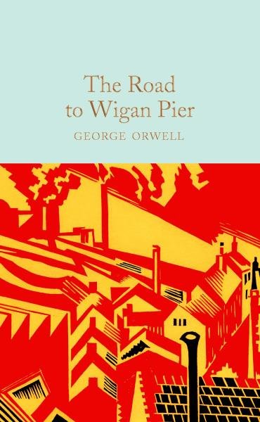 Levně The Road to Wigan Pier: - George Orwell
