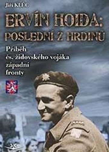 Levně Ervín Hoida: poslední z hrdinů - Jiří Klůc