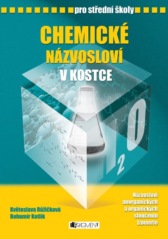 Chemické názvosloví v kostce pro SŠ - Bohumír Kotlík