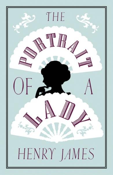 Levně The Portrait of a Lady: Annotated Edition (Alma Classics Evergreens) - Henry James