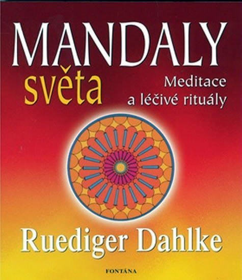 Levně Mandaly světa - Meditace a léčivé rituály - Ruediger Dahlke