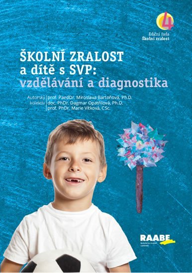 Školní zralost a dítě s SVP: vzdělávání a diagnostika - Miroslava Bartoňová