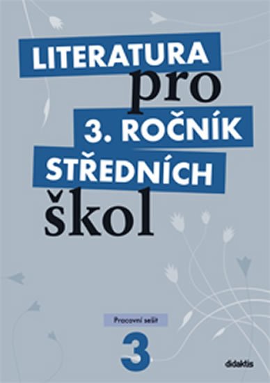 Literatura pro 3.ročník SŠ - Pracovní sešit - Lukáš Andree