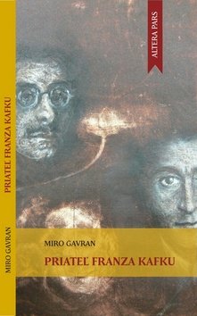 Levně Priateľ Franza Kafku - Miro Gavran