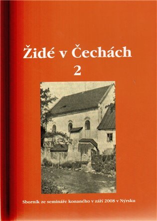 Židé v Čechách 2 Sborník ze semináře konaného v září 2008 v Nýrsku - autorů kolektiv