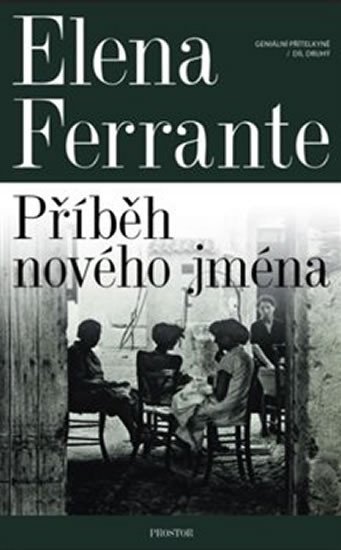 Geniální přítelkyně 2 - Příběh nového jména, 2. vydání - Elena Ferrante