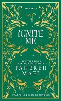 Levně Ignite Me (Shatter Me 3), 1. vydání - Tahereh Mafi