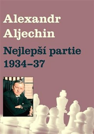 Levně Nejlepší partie 1934-1937 - Alexandr Alechin