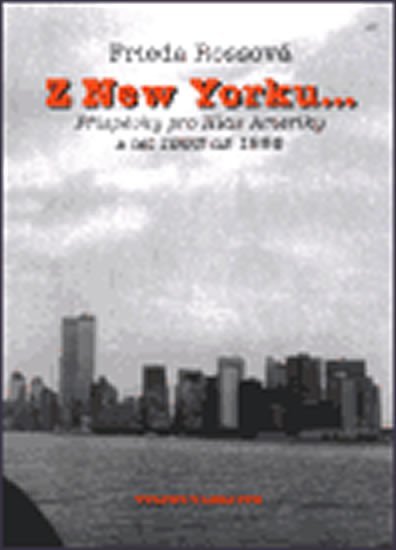 Z New Yorku ... - Příspěvky pro Hlas Ameriky z let 1993 až 1996 - Frieda Rossová