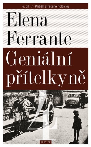 Geniální přítelkyně 4 - Příběh ztracené holčičky, 2. vydání - Elena Ferrante