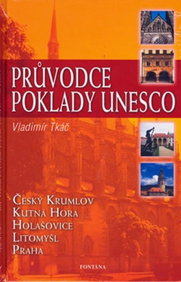 Levně Průvodce poklady Unesco - Vladimír Tkáč