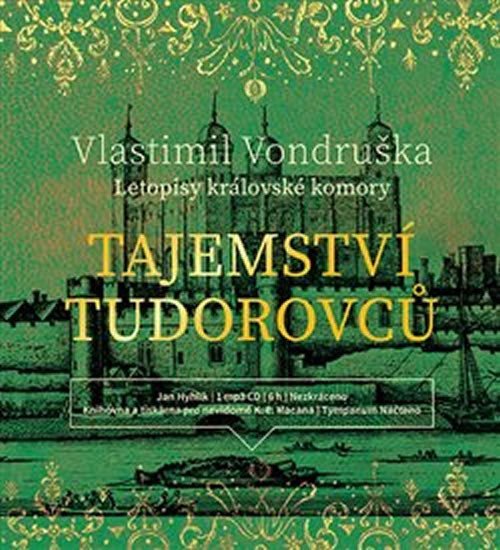 Levně Tajemství Tudorovců - Letopisy královské komory - CDmp3 (Čte Jan Hyhlík) - Vlastimil Vondruška